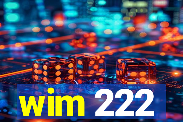 wim 222